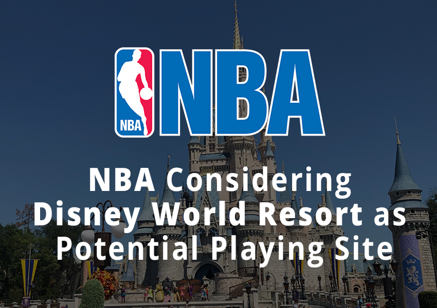 NBA Considering Disney World Resort as Potential Playing Site
